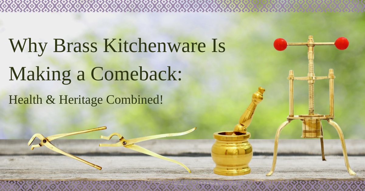 Best Brass Kitchenware for Healthy Cooking: Why Indians Are Choosing It Again