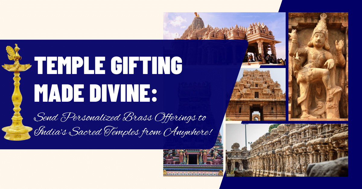 Send Your Devotion From Home: Personalized Brass Offerings for India’s Sacred Temples